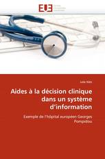 Aides à la décision clinique dans un système d''information