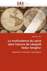 La multivalence du sacré dans l''œuvre de Léopold Sédar Senghor