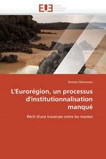 L'Eurorégion, un processus d'institutionnalisation manqué