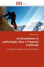 Acclimatations et pathologies liées à l'hypoxie d'altitude