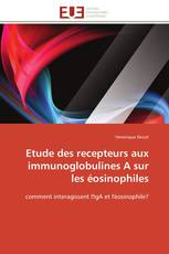 Etude des recepteurs aux immunoglobulines A sur les éosinophiles