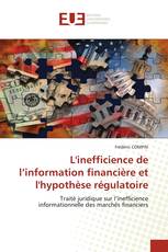 L'inefficience de l’information financière et l'hypothèse régulatoire