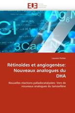 Rétinoïdes et angiogenèse: Nouveaux analogues du DHA