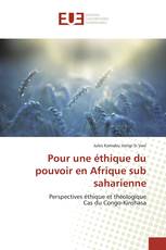 Pour une éthique du pouvoir en Afrique sub saharienne