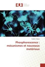 Phosphorescence : mécanismes et nouveaux matériaux