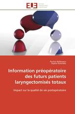 Information préopératoire des futurs patients laryngectomisés totaux