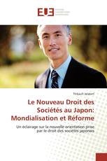 Le Nouveau Droit des Sociétés au Japon: Mondialisation et Réforme
