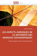 LES ASPECTS JURIDIQUES DE LA NOTORIETE DES MARQUES GEOGRAPHIQUES