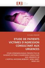 ETUDE DE PATIENTS VICTIMES D’AGRESSION CONSULTANT AUX URGENCES