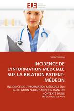 INCIDENCE DE L'INFORMATION MÉDCIALE SUR LA RELATION PATIENT-MÉDECIN