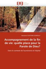 Accompagnement de la fin de vie: quelle place pour la Parole de Dieu?