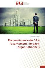 Reconnaissance du CA à l'avancement : Impacts organisationnels
