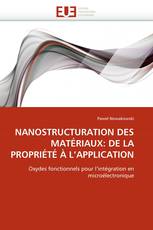 NANOSTRUCTURATION DES MATÉRIAUX: DE LA PROPRIÉTÉ À L''APPLICATION