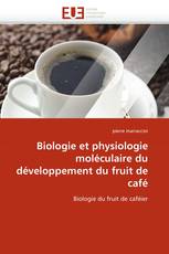 Biologie et physiologie moléculaire du développement du fruit de café