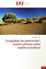 "Le jujubier du patriarche", roman africain entre oralité et écriture