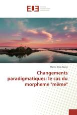 Changements paradigmatiques: le cas du morpheme "même"