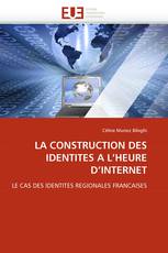 LA CONSTRUCTION DES IDENTITES A L'HEURE D'INTERNET