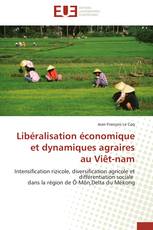 Libéralisation économique et dynamiques agraires au Viêt-nam