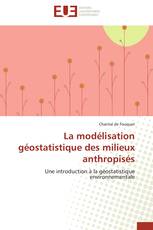 La modélisation géostatistique des milieux anthropisés