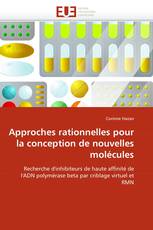 Approches rationnelles pour la conception de nouvelles molécules