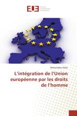 L’intégration de l’Union européenne par les droits de l’homme