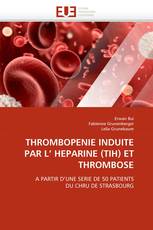 THROMBOPENIE INDUITE PAR L' HEPARINE (TIH) ET THROMBOSE