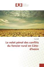 Le volet pénal des conflits du foncier rural en Côte-d'Ivoire