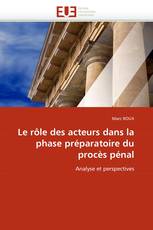 Le rôle des acteurs dans la phase préparatoire du procès pénal