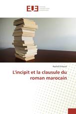 L'incipit et la clausule du roman marocain