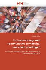 Le Luxembourg: une communauté composite, une école plurilingue