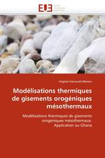 Modélisations thermiques de gisements orogéniques mésothermaux