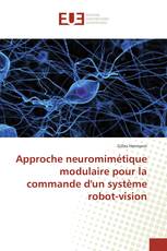 Approche neuromimétique modulaire pour la commande d'un système robot-vision