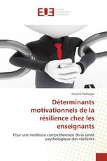 Déterminants motivationnels de la résilience chez les enseignants