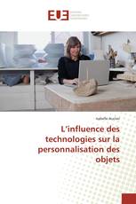 L’influence des technologies sur la personnalisation des objets