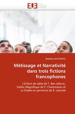 Métissage et Narrativité dans trois fictions francophones