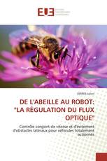 DE L'ABEILLE AU ROBOT: "LA RÉGULATION DU FLUX OPTIQUE"