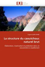 La structure du caoutchouc naturel brut