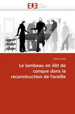 Le lambeau en ilôt de conque dans la reconstruction de l'oreille