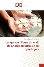 Les quinze "Fleurs du mal" de Charles Baudelaire en portugais