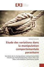 Etude des variations dans la manipulation comportementale parasitaire