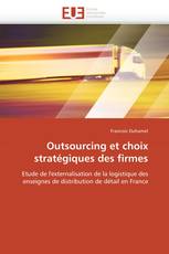 Outsourcing et choix stratégiques des firmes