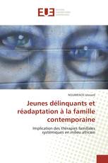 Jeunes délinquants et réadaptation à la famille contemporaine