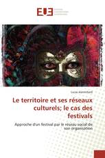 Le territoire et ses réseaux culturels; le cas des festivals