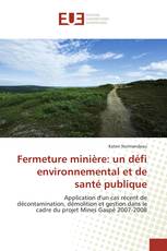 Fermeture minière: un défi environnemental et de santé publique