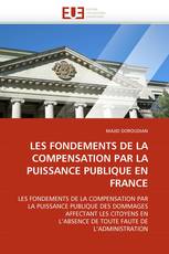 LES FONDEMENTS DE LA COMPENSATION PAR LA PUISSANCE PUBLIQUE EN FRANCE