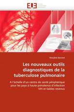 Les nouveaux outils diagnostiques de la tuberculose pulmonaire