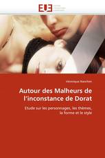 Autour des Malheurs de l''inconstance de Dorat