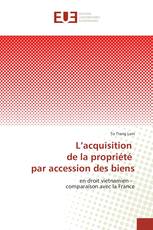 L’acquisition de la propriété par accession des biens