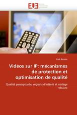 Vidéos sur IP: mécanismes de protection et optimisation de qualité