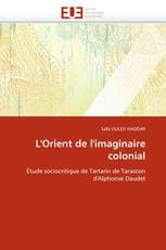 L'Orient de l'imaginaire colonial